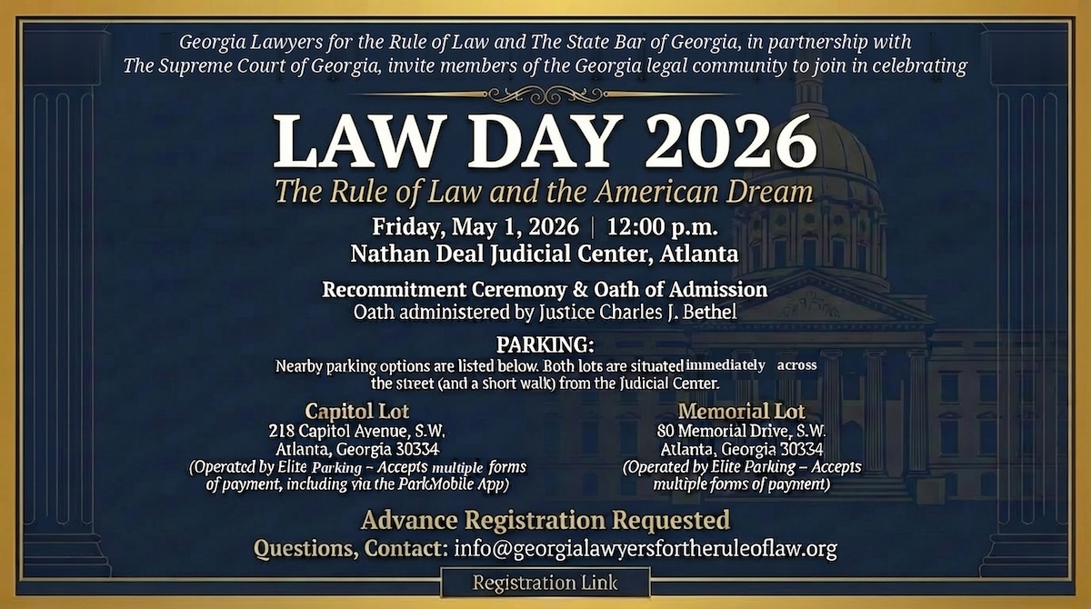  Law Day 2026 on Thursday, May 1, at 12:00 p.m. at the Nathan Deal Judicial Center in Atlanta.